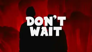 Mesto x Dastic - Don't Wait (Lyrics) ft. Cloudy