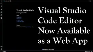 Microsoft Visual Studio Code Editor is Now Available as a Web App