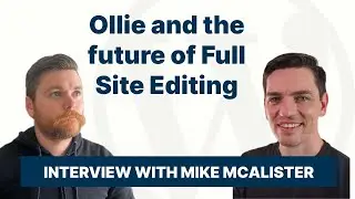 Full Site Editing and Ollie with Mike McAlister