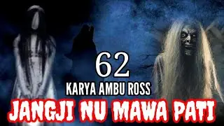 DONGENG SUNDA JANGJI NU MAWA PATI SERI KA ( 62 ) KARYA AMBU ROSS