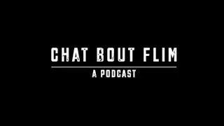 Simon The Writer Presents - Chat Bout Flim - A Podcast