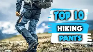 Best Hiking Pants - Top 10 Best Pants for Hiking