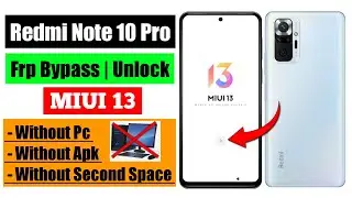 Redmi Note 10 Pro Frp Bypass/Google Account unlock | MIUI 13 | Without PC/Tool || 100% working 2022