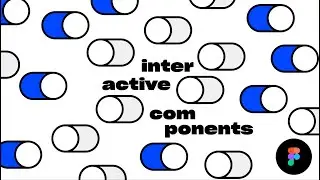 Interactive Components in Figma