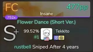 [Live] Tekkito | DJ Okawari - Flower Dance (Short Ver.) [Insane] +HDDT 99.52% {#1 477pp FC} - osu!