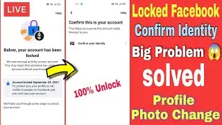 Locked Facebook - Confirm Identity Profile Photo Change Problem Solved | Locked Facebook Unlock