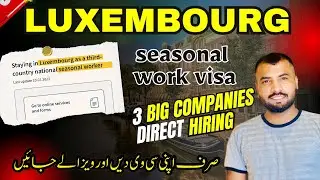 Luxembourg SEASONAL Work Visa 2024 | Seasonal JOBS VISA | Luxembourg Country Work Visa | EUROPE Visa