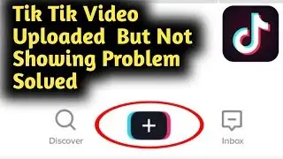 Tik Tok Video Uploaded But Not Showing Problem Solved