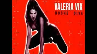 Valeria Vix - Noche Diva (Martini Rock Da Rhumba Dub)