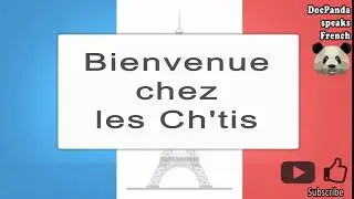 Bienvenue chez les Ch'tis‬‬ - How To Pronounce - French Native Speaker