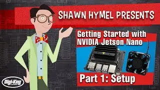 Getting Started with NVIDIA Jetson Nano Part 1: Setup | Digi-Key Electronics