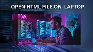 Open html file in laptop |  Open  html file Google Chrome | html file open open in  Browser | coding