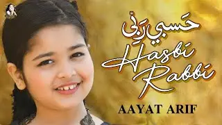 Aayat Arif || Hasbi Rabbi | Official Video | 2024