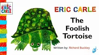 The Foolish Tortoise by Eric Carle | A read aloud animated Eric Carle book