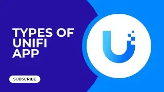 Types of UniFi App | Ubiquiti UniFi App