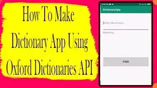 Dictionary App Using Oxford Dictionaries API Part 1 | Android App Development video#32