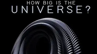 How Big Is The Universe?