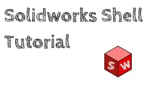 How to Do Shell Feature Solidworks