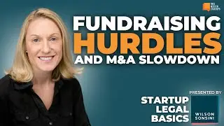 Fundraising hurdles and M&A slowdown with Becki DeGraw | Wilson Sonsini Startup Legal Basics