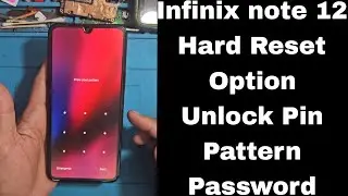 Infinix note 12 How to format/Reset Factory  Infinix X670 Android 13 Unlock Pin| Pattern | Password