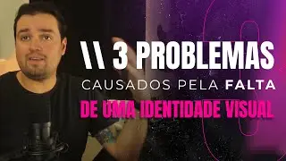 \\ 3 problemas causados pela falta de uma identidade visual