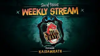 Sea of Thieves Weekly Stream 24th Nov 2020 - KaidaWrath