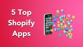 5 Top Shopify Apps | Increasing Store Performance Apps