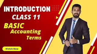 Basic Accounting Terms | Introduction | Class 11 | Accounts | Easiest Way