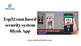 ESP32 CAM Laser Security System Blynk App - Final Year Project Ideas