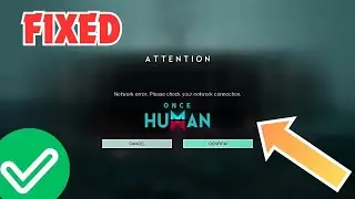 How To Fix Once Human Network Error Please Check Your Network Connection