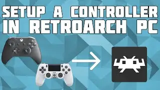 How to Setup a Controller on Retroarch on PC