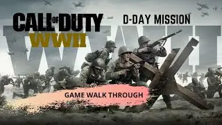 CALL OF DUTY - WORLD WAR II D-DAY MISSION GAME WALK THROUGH