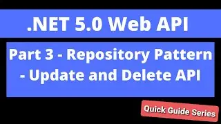 Quick Guide to Web API - Part 3 - Repository Pattern - Update and Delete API