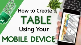 HOW TO CREATE A TABLE IN EXCEL USING A MOBILE DEVICE IN 2020 | EXCEL TUTORIAL 2020