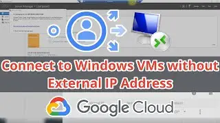 GCP | How to connect to a Windows VM with RDP using IAP in Compute Engine