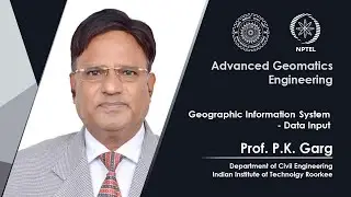 Lecture 53: Geographic Information System - Data Input