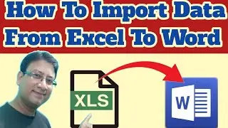 How To Import Data Form Excel To Word | Data Ko Excel Se Word Me Import Kaise Kare