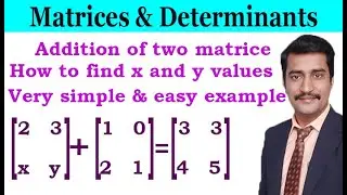 Addition of two matrices how to find x and y values very simple example