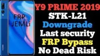 Bypass FRP Huawei Y9Prime2019 STK-L21 Downgrade Board software Unbrick frp bypass Without test point