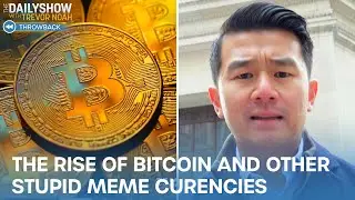 The Rise of Bitcoin and Other Stupid Meme Currencies  | The Daily Show