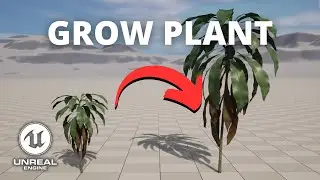 How to Make a Plant Grow With Time in Unreal Engine 5