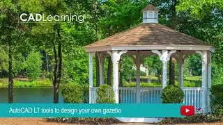 Learn the AutoCAD LT Tools to Design Your Own Gazebo