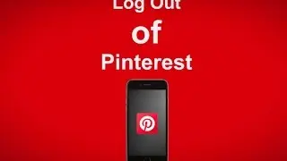 How To Log Out Of Pinterest