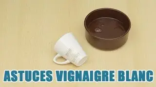 3 astuces étonnantes pour nettoyer avec du vinaigre blanc