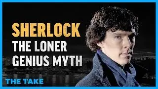 Sherlock: The Loner Genius Myth