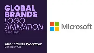 Microsoft Logo Animation - Global Brands Logo Animation series - After Effects Workflow