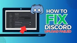 How To Fix Discord Upload Failed Message