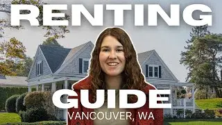 Renting in Vancouver, Washington Guide!