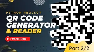 Python Project QR Code Generator and Reader with Source Code Part 2 | Project Guru