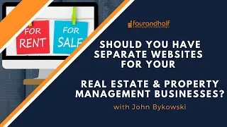 Should You Have Separate Websites for Your Real Estate and Property Management Businesses?